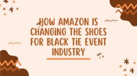 How Amazon Is Changing the Shoes for Black Tie Event Industry