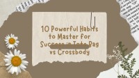 10 Powerful Habits to Master for Success in Tote Bag vs Crossbody