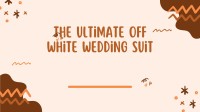 The Ultimate Off White Wedding Suit